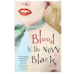 Valerie Stivers Blood Is the New Black: A Novel Paperback Book